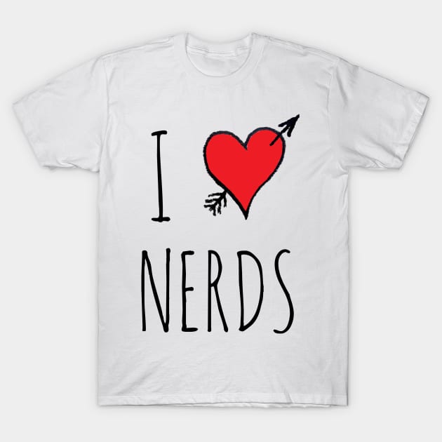 I Love Nerds T-Shirt by wanungara